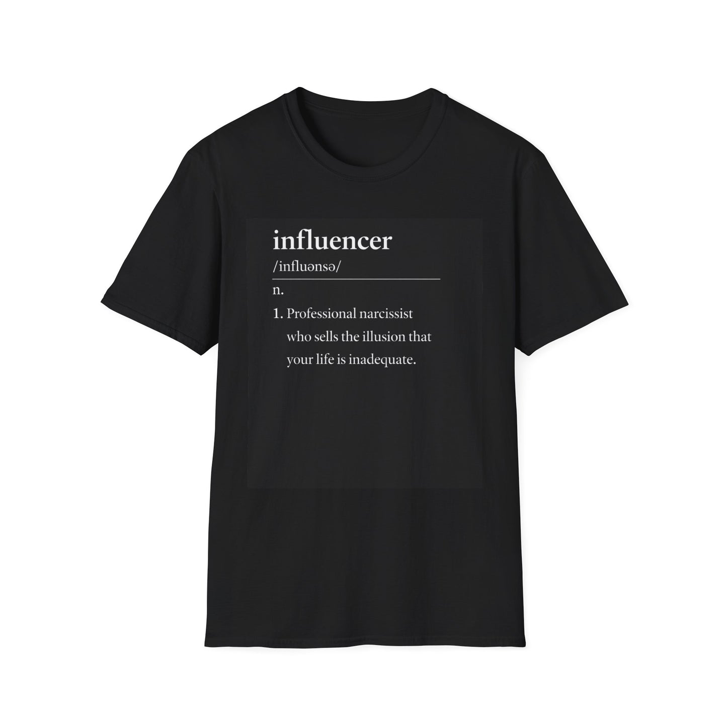 Influencer Definition T-Shirt — "Professional narcissist who sells the illusion"