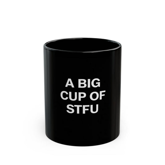 A Big Cup of STFU Mug
